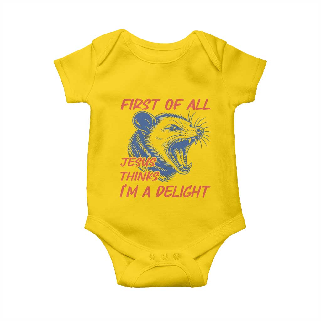 First of All Jesus Thinks I'm A Delight Baby Onesie Funny Opossum Christian TS14 Daisy Print Your Wear