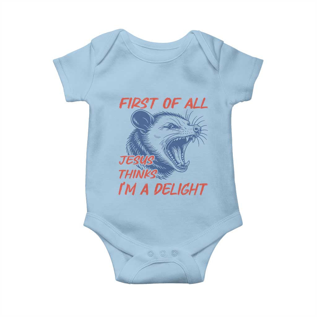 First of All Jesus Thinks I'm A Delight Baby Onesie Funny Opossum Christian TS14 Light Blue Print Your Wear