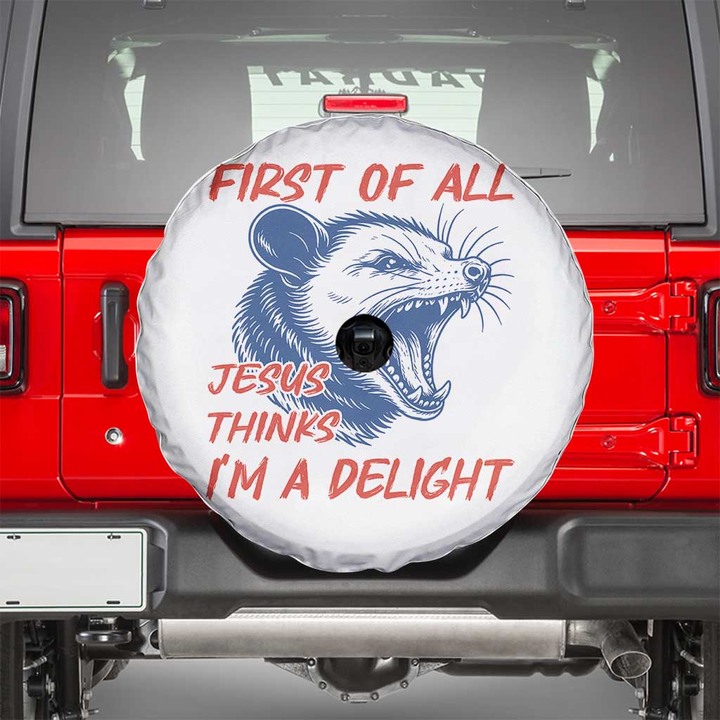 First of All Jesus Thinks I'm A Delight Spare Tire Cover Funny Opossum Christian TS14 White Print Your Wear