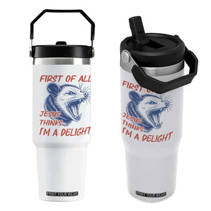 First of All Jesus Thinks I'm A Delight Flip Straw Tumbler Funny Opossum Christian TS14 One Size: 30 oz White Print Your Wear
