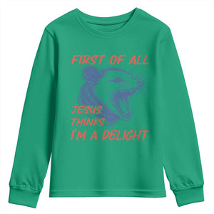 First of All Jesus Thinks I'm A Delight Youth Sweatshirt Funny Opossum Christian TS14 Irish Green Print Your Wear