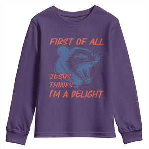 First of All Jesus Thinks I'm A Delight Youth Sweatshirt Funny Opossum Christian TS14 Purple Print Your Wear
