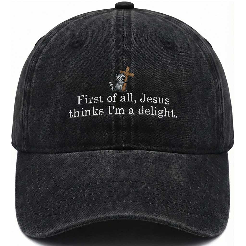Jesus Thinks I'm A Delight Washed Cotton Baseball Cap Funny Christian Raccoon Sarcastic TS14 Print Your Wear