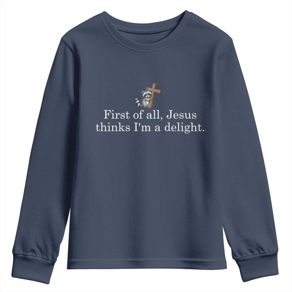 Jesus Thinks I'm A Delight Youth Sweatshirt Funny Christian Raccoon Sarcastic TS14 Navy Print Your Wear