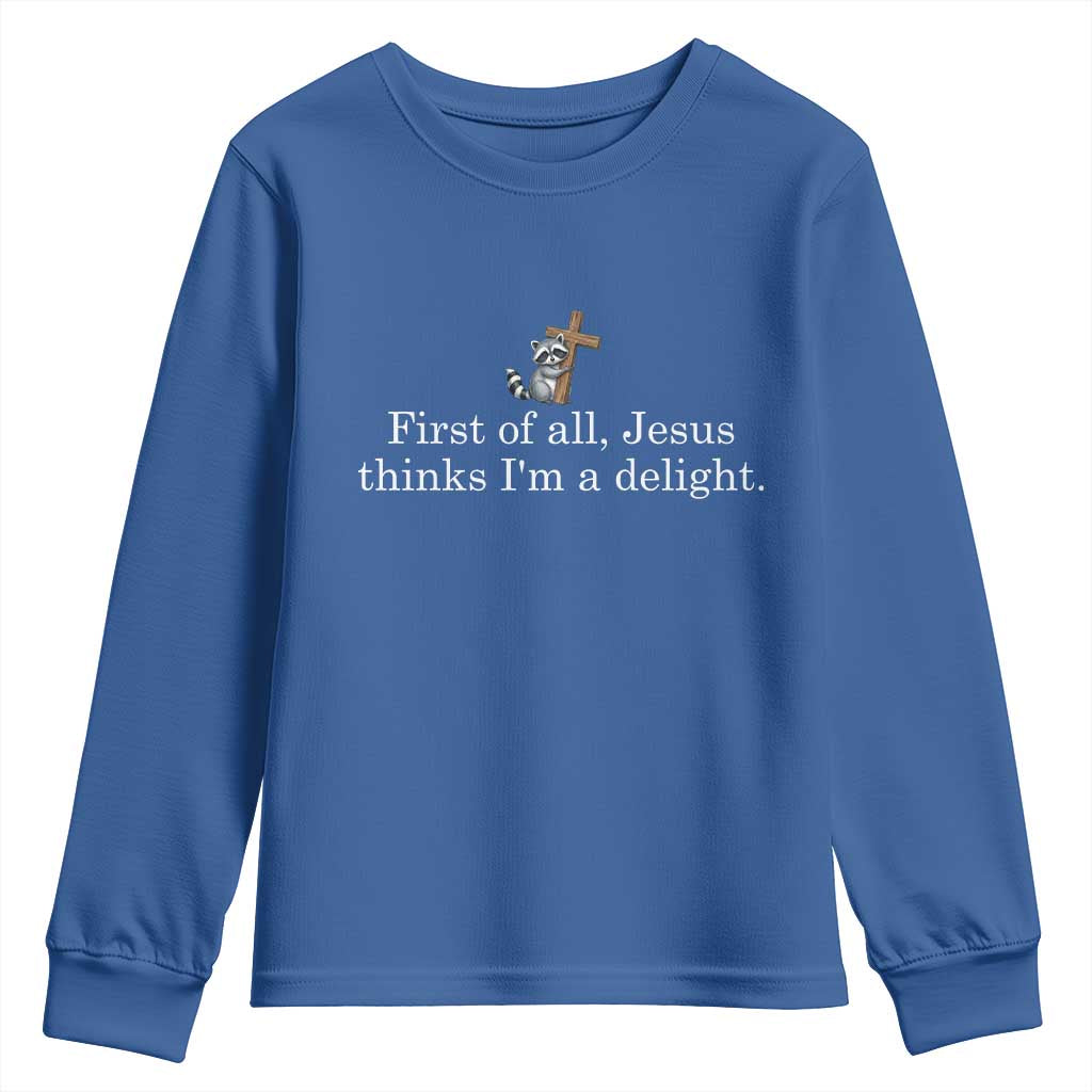Jesus Thinks I'm A Delight Youth Sweatshirt Funny Christian Raccoon Sarcastic TS14 Royal Blue Print Your Wear