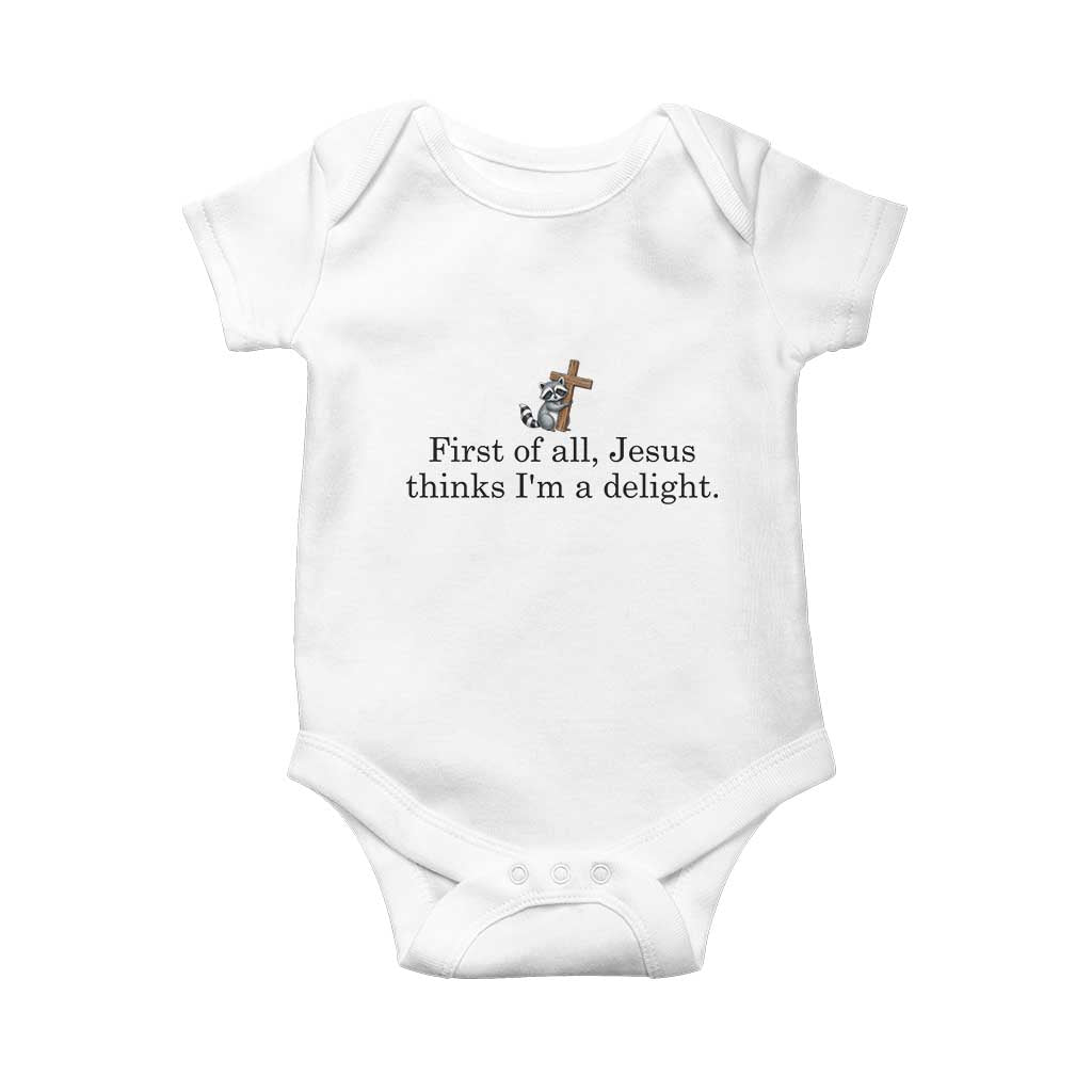 Funny Christian Raccoon Baby Onesie Sarcastic Jesus Thinks I'm A Delight TS14 White Print Your Wear