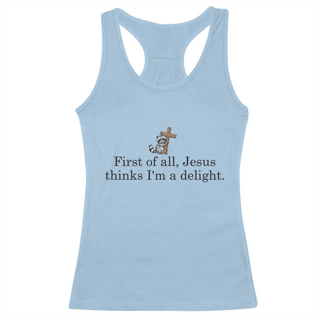 Funny Christian Raccoon Racerback Tank Top Sarcastic Jesus Thinks I'm A Delight TS14 Light Blue Print Your Wear