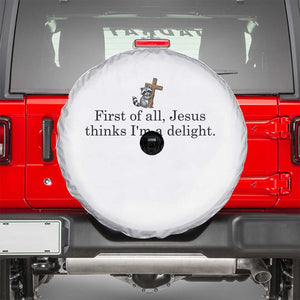 Funny Christian Raccoon Spare Tire Cover Sarcastic Jesus Thinks I'm A Delight TS14 White Print Your Wear