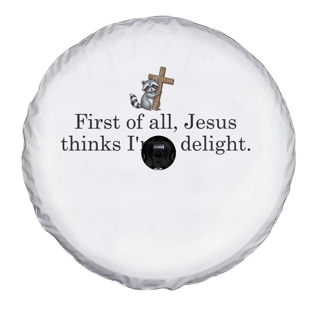Funny Christian Raccoon Spare Tire Cover Sarcastic Jesus Thinks I'm A Delight TS14 Print Your Wear