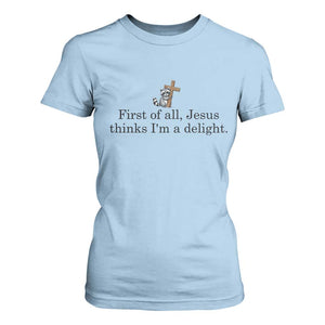 Funny Christian Raccoon T Shirt For Women Sarcastic Jesus Thinks I'm A Delight TS14 Light Blue Print Your Wear