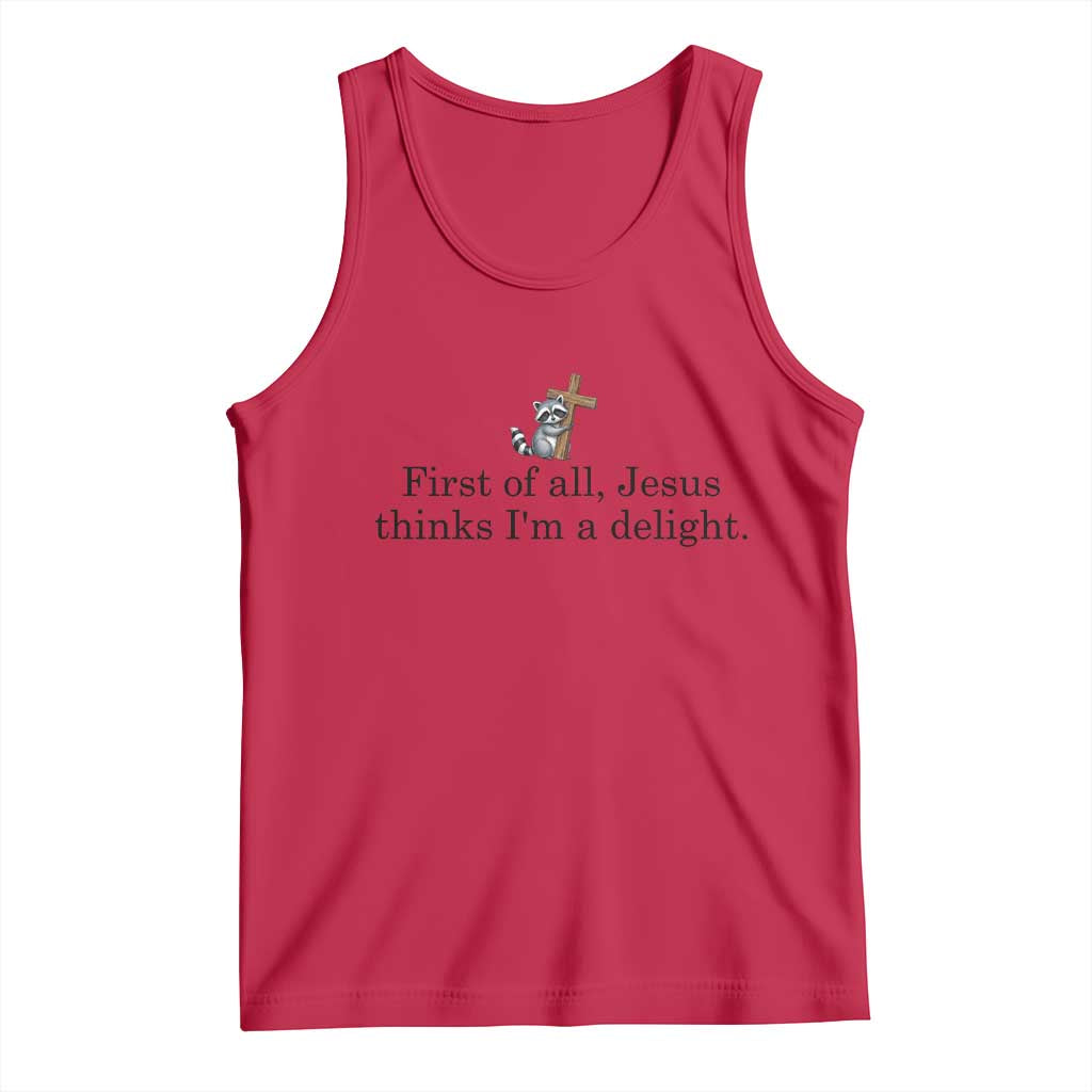 Funny Christian Raccoon Tank Top Sarcastic Jesus Thinks I'm A Delight TS14 Red Print Your Wear
