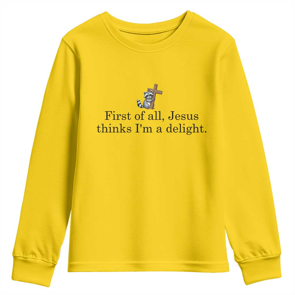 Funny Christian Raccoon Youth Sweatshirt Sarcastic Jesus Thinks I'm A Delight TS14 Daisy Print Your Wear