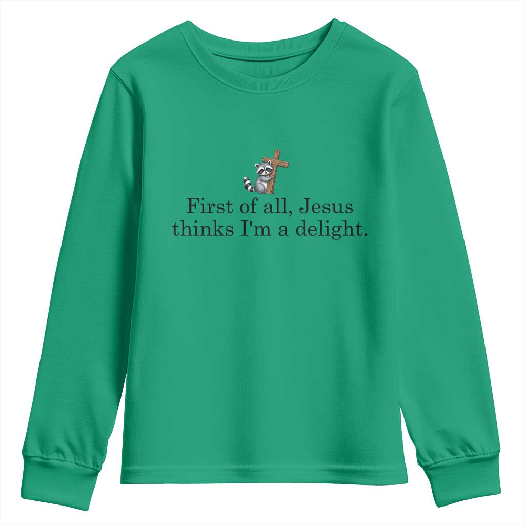 Funny Christian Raccoon Youth Sweatshirt Sarcastic Jesus Thinks I'm A Delight TS14 Irish Green Print Your Wear