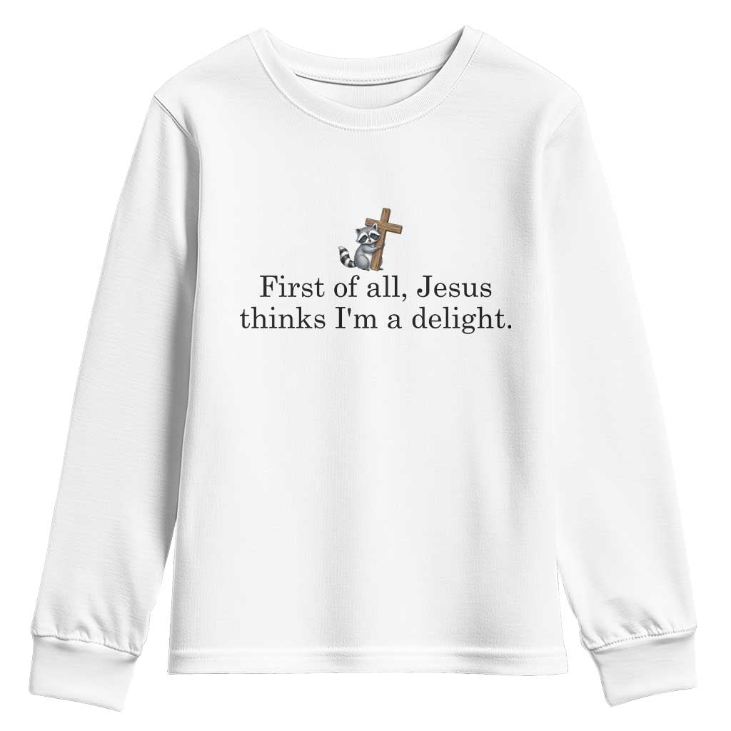 Funny Christian Raccoon Youth Sweatshirt Sarcastic Jesus Thinks I'm A Delight TS14 White Print Your Wear