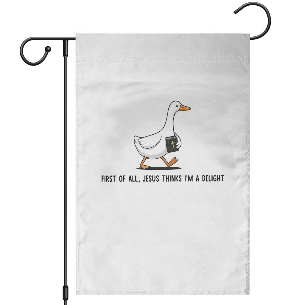 Funny Christian Goose Garden Flag Jesus Thinks I'm A Delight TS14 White Print Your Wear