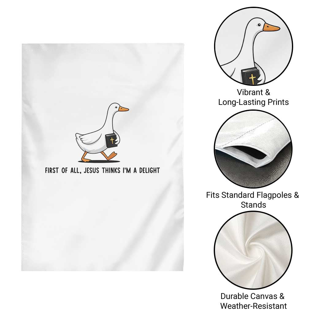 Funny Christian Goose Garden Flag Jesus Thinks I'm A Delight TS14 Print Your Wear