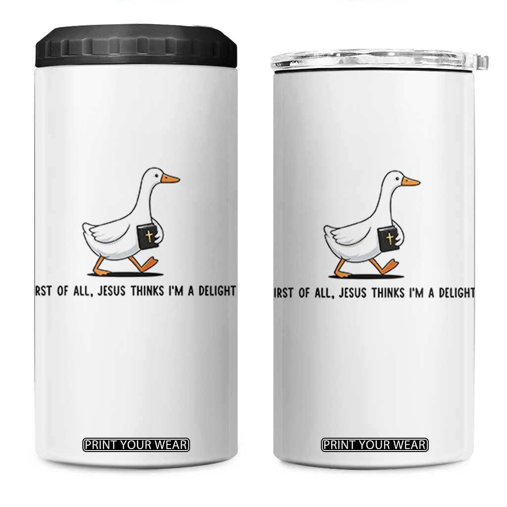Funny Christian Goose 4 in 1 Can Cooler Tumbler Jesus Thinks I'm A Delight TS14 One Size: 16 oz White Print Your Wear