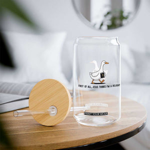 Funny Christian Goose Glass Can Jesus Thinks I'm A Delight TS14 Print Your Wear