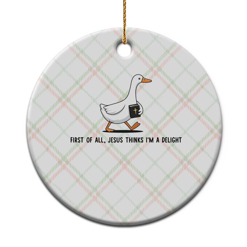 Funny Christian Goose Ceramic Ornament Jesus Thinks I'm A Delight TS14 1pc Christmas Plaid Print Your Wear