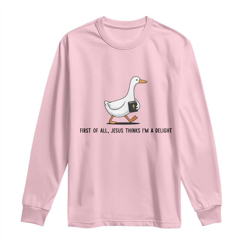 Funny Christian Goose Long Sleeve Shirt Jesus Thinks I'm A Delight TS14 Light Pink Print Your Wear