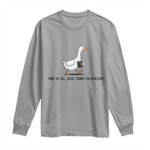 Funny Christian Goose Long Sleeve Shirt Jesus Thinks I'm A Delight TS14 Sport Gray Print Your Wear
