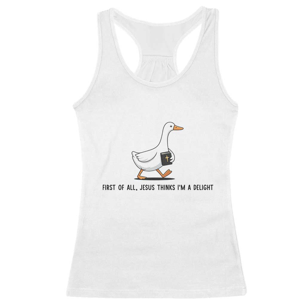 Funny Christian Goose Racerback Tank Top Jesus Thinks I'm A Delight TS14 White Print Your Wear