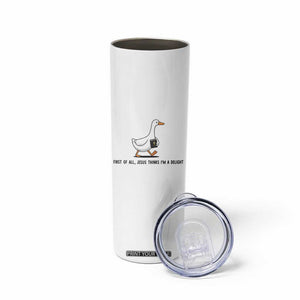 Funny Christian Goose Skinny Tumbler Jesus Thinks I'm A Delight TS14 Print Your Wear