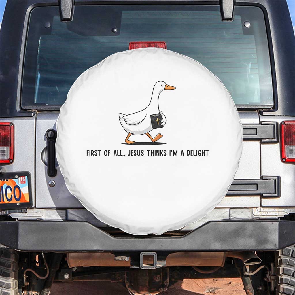Funny Christian Goose Spare Tire Cover Jesus Thinks I'm A Delight TS14 No hole White Print Your Wear