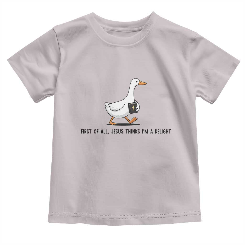 Funny Christian Goose Toddler T Shirt Jesus Thinks I'm A Delight TS14 Ice Gray Print Your Wear