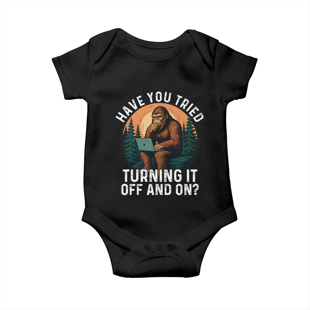 Funny Bigfoot Tech Support Baby Onesie Have You Tried Turning It Off And On Sasquatsch Computer TS14 Black Print Your Wear