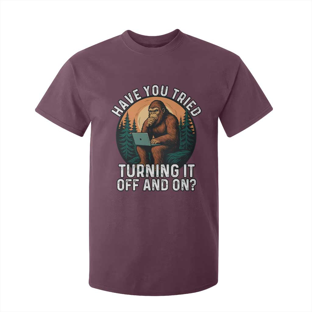Funny Bigfoot Tech Support T Shirt For Kid Have You Tried Turning It Off And On Sasquatsch Computer TS14 Maroon Print Your Wear