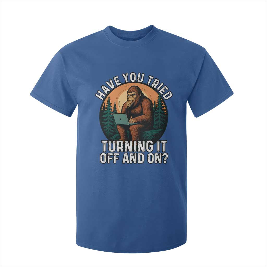 Funny Bigfoot Tech Support T Shirt For Kid Have You Tried Turning It Off And On Sasquatsch Computer TS14 Royal Blue Print Your Wear