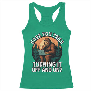 Funny Bigfoot Tech Support Racerback Tank Top Have You Tried Turning It Off And On Sasquatsch Computer TS14 Irish Green Print Your Wear