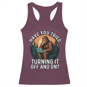 Funny Bigfoot Tech Support Racerback Tank Top Have You Tried Turning It Off And On Sasquatsch Computer TS14 Maroon Print Your Wear