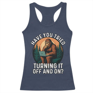 Funny Bigfoot Tech Support Racerback Tank Top Have You Tried Turning It Off And On Sasquatsch Computer TS14 Navy Print Your Wear