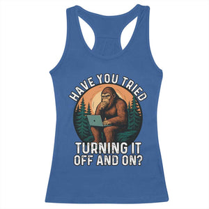 Funny Bigfoot Tech Support Racerback Tank Top Have You Tried Turning It Off And On Sasquatsch Computer TS14 Royal Blue Print Your Wear