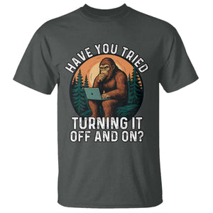 Funny Bigfoot Tech Support T Shirt Have You Tried Turning It Off And On Sasquatsch Computer TS14 Dark Heather Print Your Wear