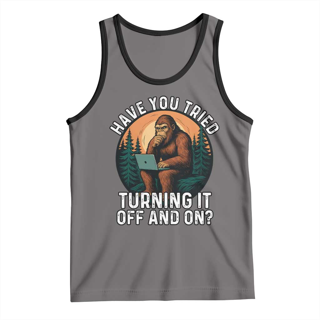Funny Bigfoot Tech Support Tank Top Have You Tried Turning It Off And On Sasquatsch Computer TS14 Deep Heather Black Print Your Wear