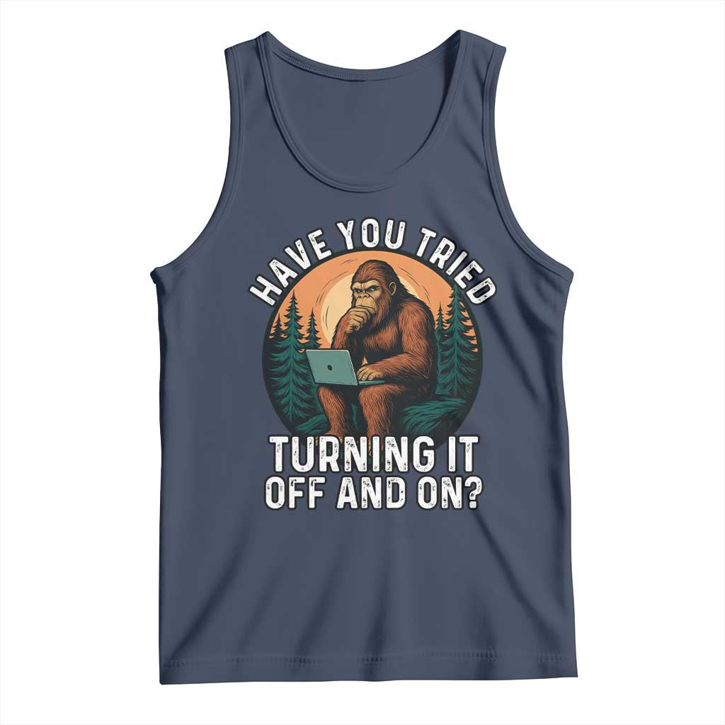 Funny Bigfoot Tech Support Tank Top Have You Tried Turning It Off And On Sasquatsch Computer TS14 Navy Print Your Wear