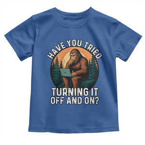 Funny Bigfoot Tech Support Toddler T Shirt Have You Tried Turning It Off And On Sasquatsch Computer TS14 Royal Blue Print Your Wear