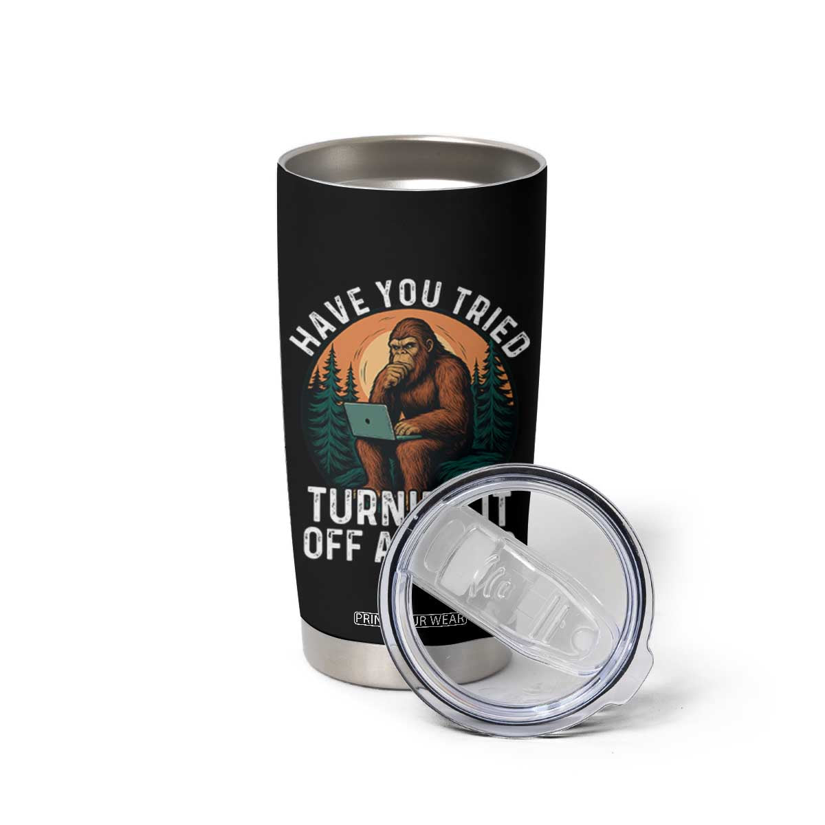 Funny Bigfoot Tech Support Tumbler Cup Have You Tried Turning It Off And On Sasquatsch Computer TS14 Print Your Wear