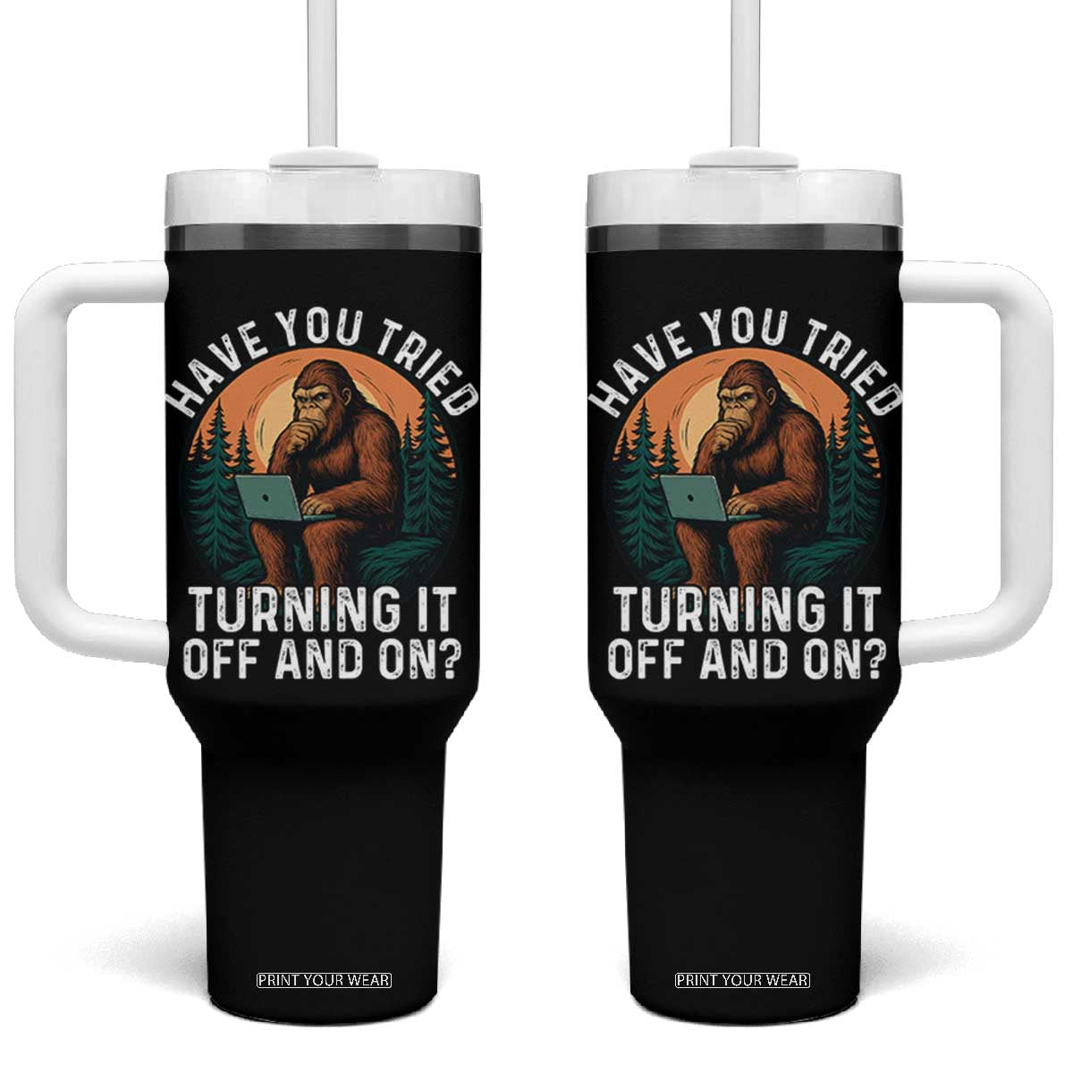 Funny Bigfoot Tech Support Tumbler With Handle Have You Tried Turning It Off And On Sasquatsch Computer TS14 One Size: 40 oz Black Print Your Wear