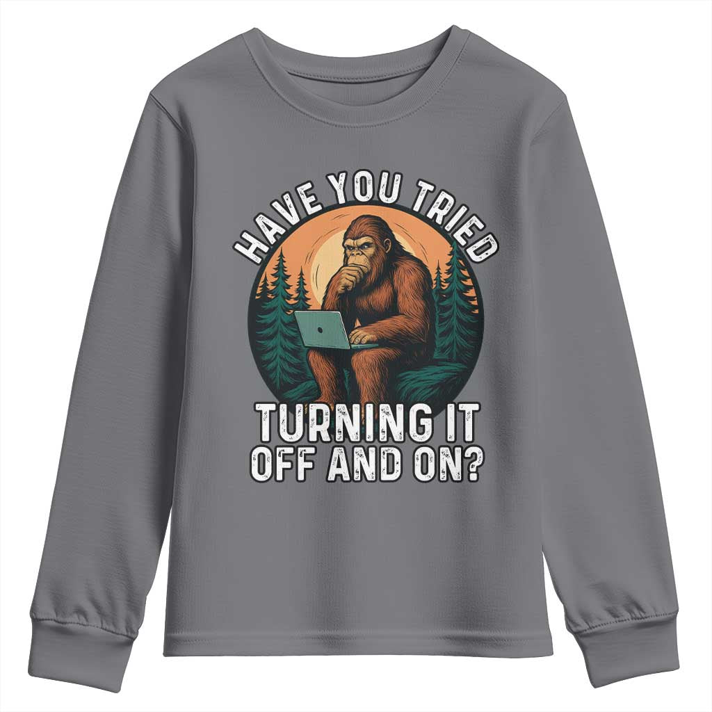 Funny Bigfoot Tech Support Youth Sweatshirt Have You Tried Turning It Off And On Sasquatsch Computer TS14 Charcoal Print Your Wear