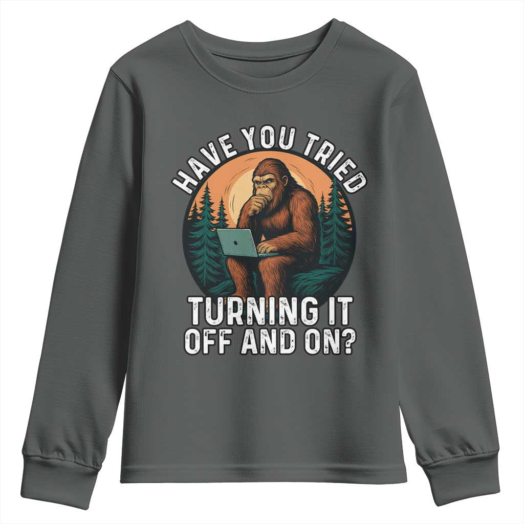 Funny Bigfoot Tech Support Youth Sweatshirt Have You Tried Turning It Off And On Sasquatsch Computer TS14 Dark Heather Print Your Wear
