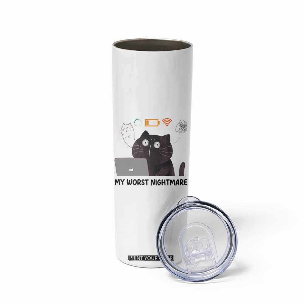 My Worst Nightmare Skinny Tumbler Funny Cat Gaming Wifi Loading Hurmor TS14 Print Your Wear