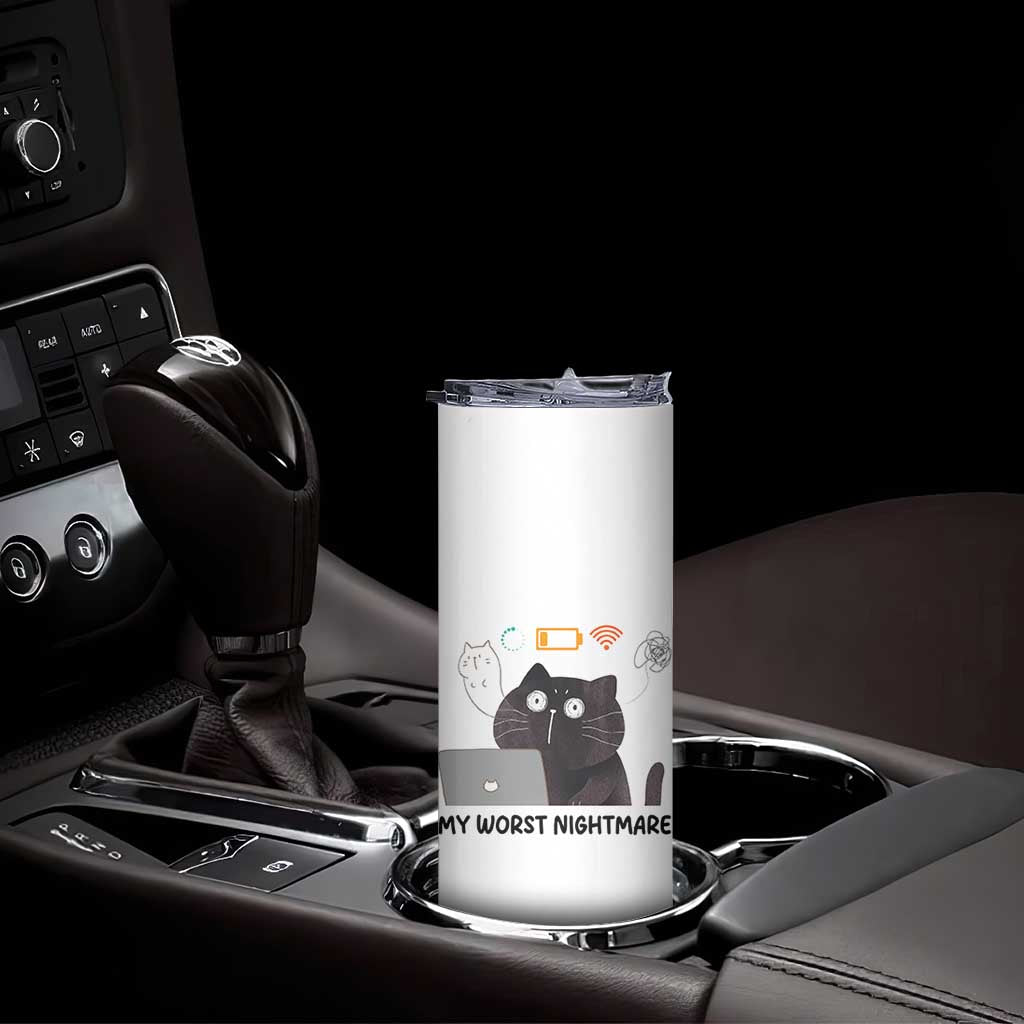 My Worst Nightmare Skinny Tumbler Funny Cat Gaming Wifi Loading Hurmor TS14 Print Your Wear