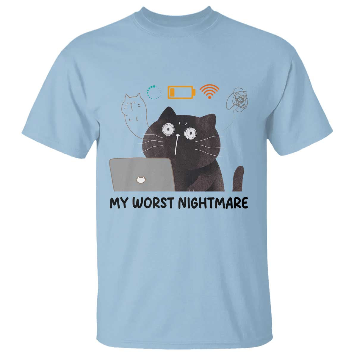My Worst Nightmare T Shirt Funny Cat Gaming Wifi Loading Hurmor TS14 Light Blue Print Your Wear