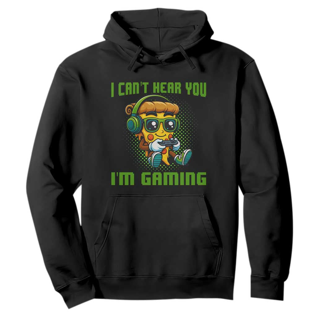 Funny Pizza Video Gaming Hoodie I Can Not Hear You I Am Gaming TS14 Black Print Your Wear