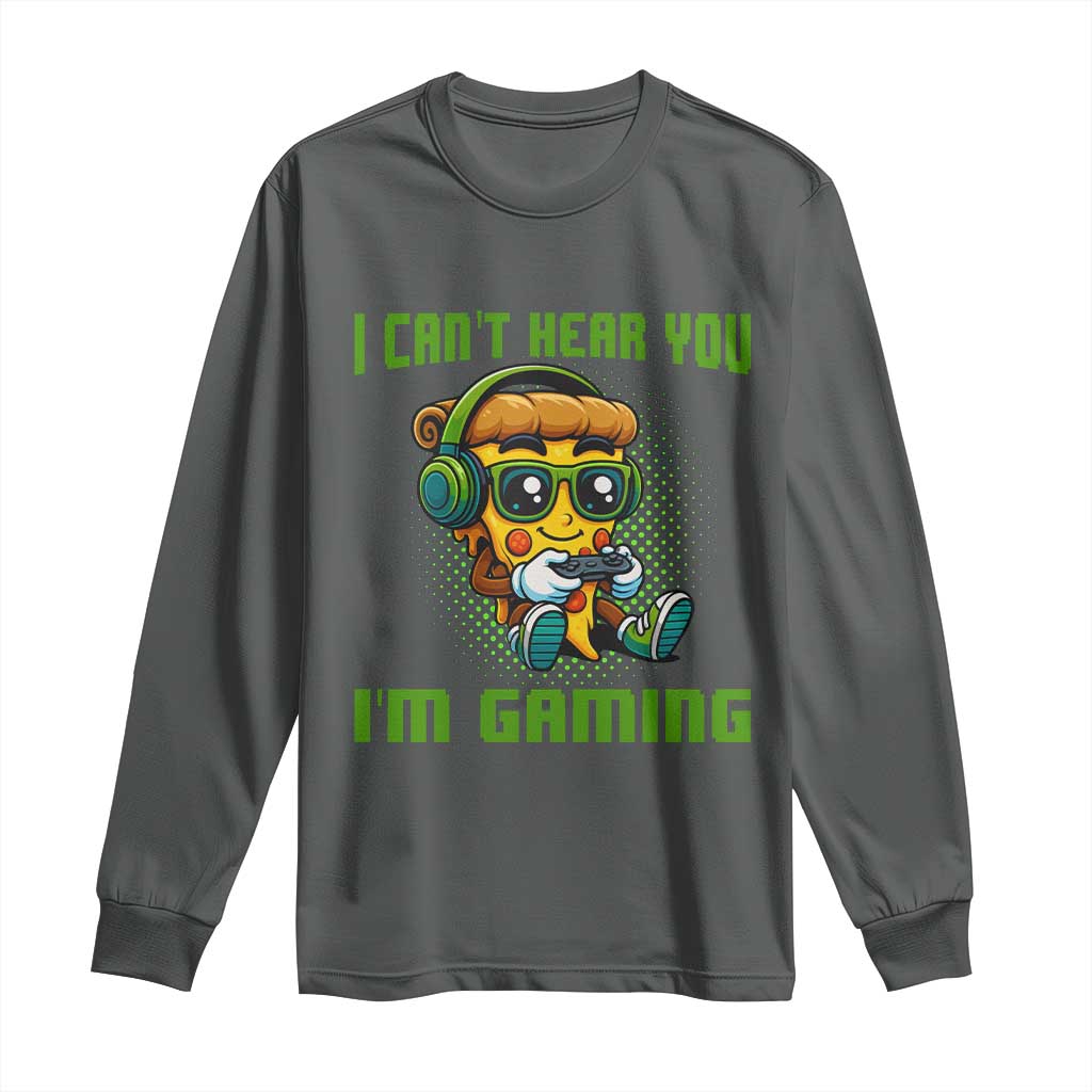 Funny Pizza Video Gaming Long Sleeve Shirt I Can Not Hear You I Am Gaming TS14 Dark Heather Print Your Wear