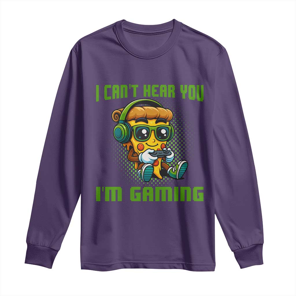 Funny Pizza Video Gaming Long Sleeve Shirt I Can Not Hear You I Am Gaming TS14 Purple Print Your Wear
